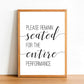 Please Remain Seated For The Entire Performance - Bathroom Poster - Classic Posters