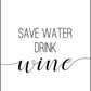 Save Water Drink Wine - Kitchen Poster - Classic Posters