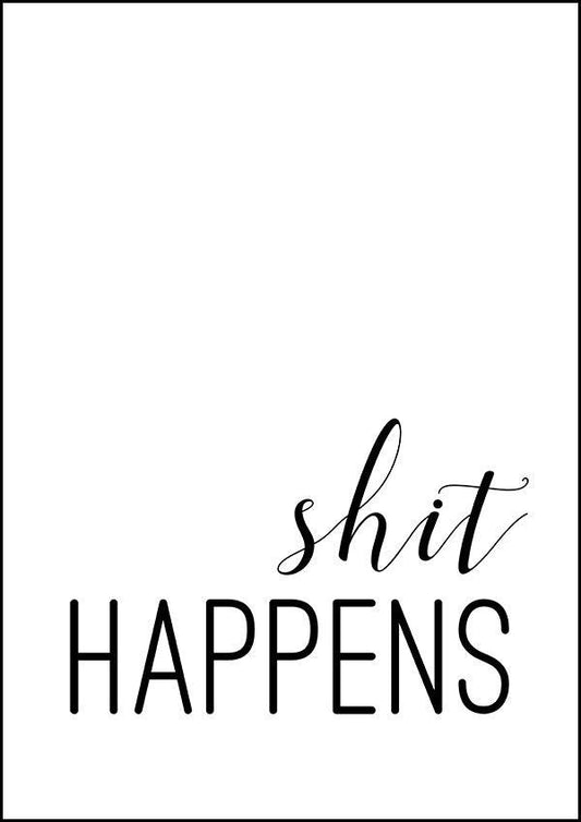 Shit Happens - Bathroom Poster - Classic Posters