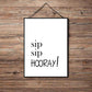 Sip Sip Hooray - Kitchen Poster - Classic Posters