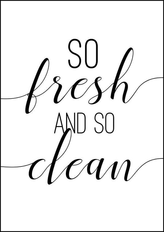 So Fresh And So Clean - Bathroom Poster - Classic Posters