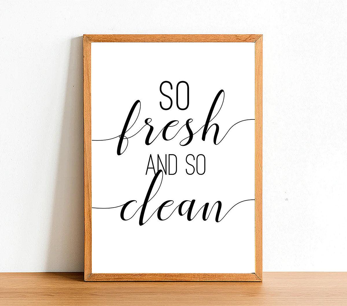So Fresh And So Clean - Bathroom Poster - Classic Posters