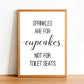 Sprinkles Are For Cupcakes - Bathroom Poster - Classic Posters