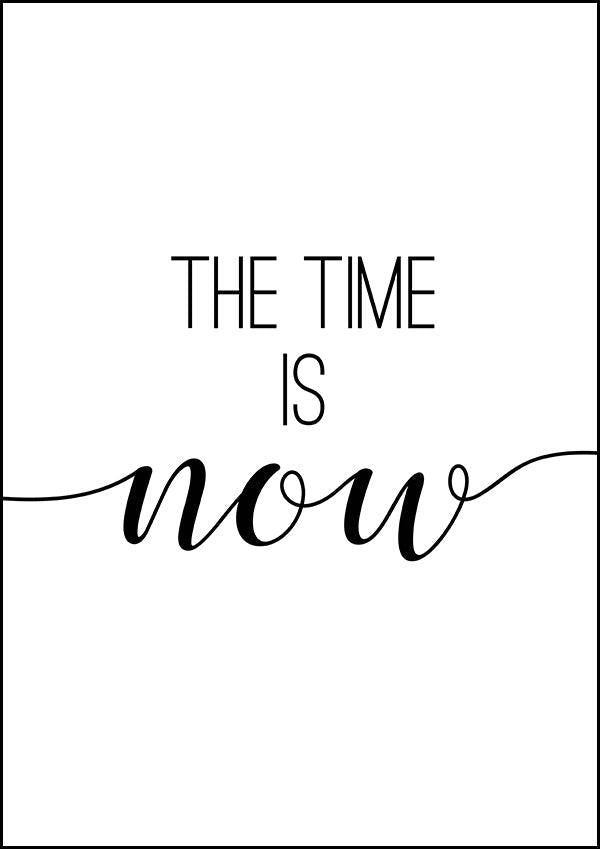 The Time Is Now - Inspirational Print - Classic Posters