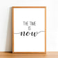 The Time Is Now - Inspirational Print - Classic Posters