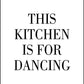 This Kitchen Is For Dancing - Kitchen Poster - Classic Posters