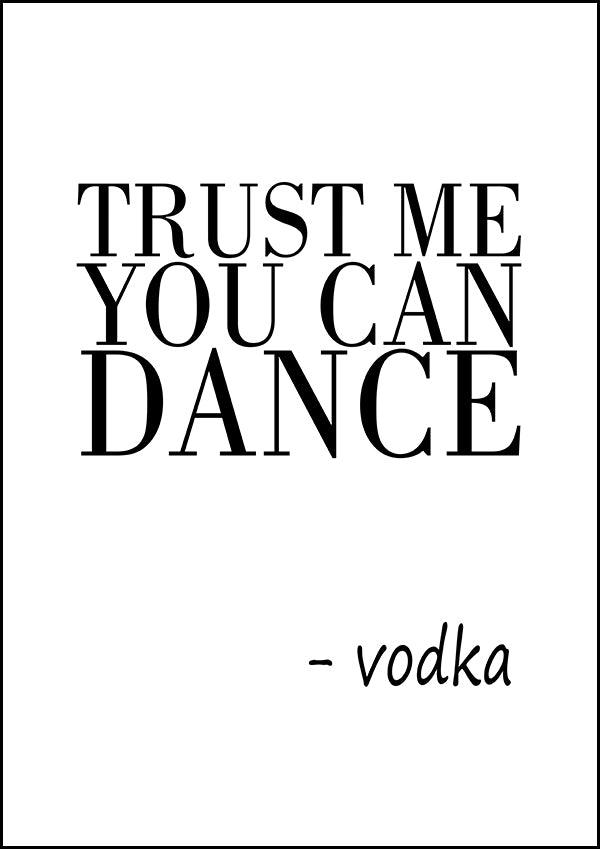 Trust Me You Can Dance - Kitchen Poster - Classic Posters