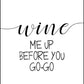 Wine Me Up Before You Go-Go - Kitchen Poster - Classic Posters