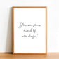 You Are Some Kind Of Wonderful - Inspirational Print - Classic Posters