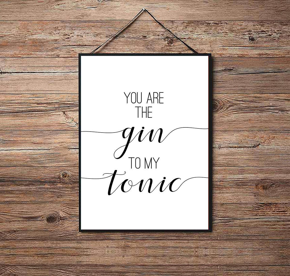 You Are the Gin To My Tonic - Kitchen Poster - Classic Posters